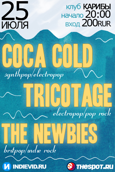 The Newbies, Tricotage, Coca Cold @ Caribe 25.07.09