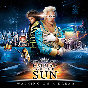 Empire of the Sun – Walking on a Dream