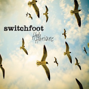 Switchfoot — Hello Hurricane