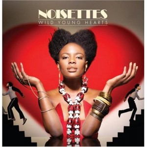 NOISETTES - 2009 - Wild Young Hearts
