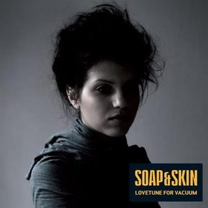 Soap&Skin — Lovetune For Vacuum