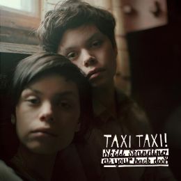 Taxi Taxi — Still Standing at your back door