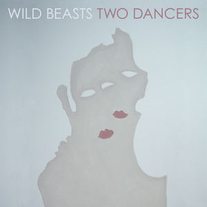 Wild Beasts Two Dancers
