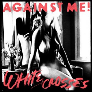 Against Me! — White Crosses