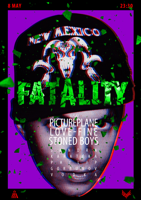 FATALITY: PICTUREPLANE (USA), LOVE-FINE, STONED BOYS, DJs KARATEKA, SANDRA, PHILIP
