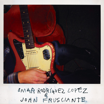 Omar Rodriguez Lopez & John Frusciante — S/T