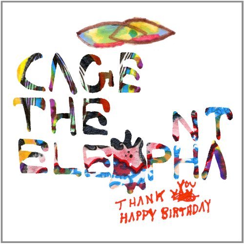 Cage The Elephant — Thank You Happy Birthday