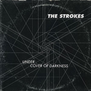 The Strokes — Under Cover of Darkness