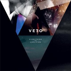 Veto — Everything Is Amplified
