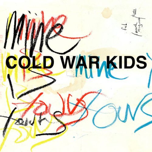 Cold War Kids — Mine is Yours