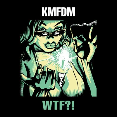 KMFDM — WTF?!