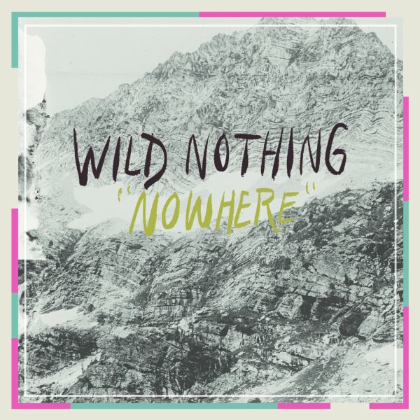 Wild Nothing — Nowhere